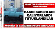 JASAT’tan kablo operasyonu