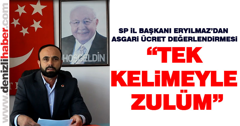 Eryılmaz: “Asgari ücret tek kelimeyle zulüm”