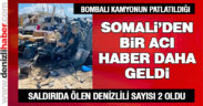 Somali’den Denizli’ye ikinci acı haber geldi
