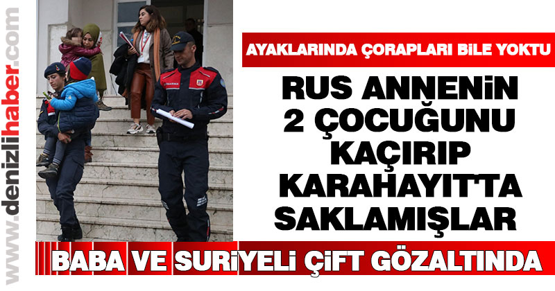 Kayıp Rus çocuklar Denizli’de bulundu