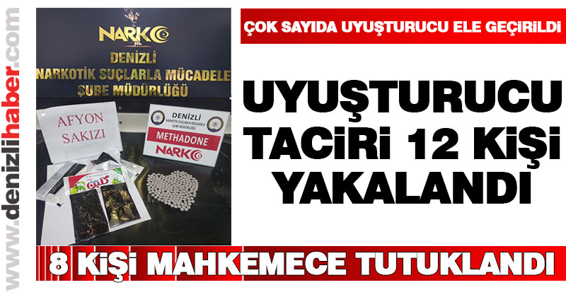 12 uyuşturucu taciri yakalandı
