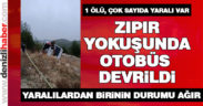 Zıpır Yokuşu’nda otobüs devrildi. 1 ölü çok sayıda yaralı var