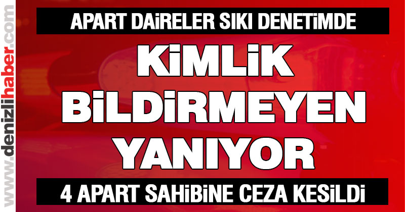 Apart daireler polisin sıkı denetiminde