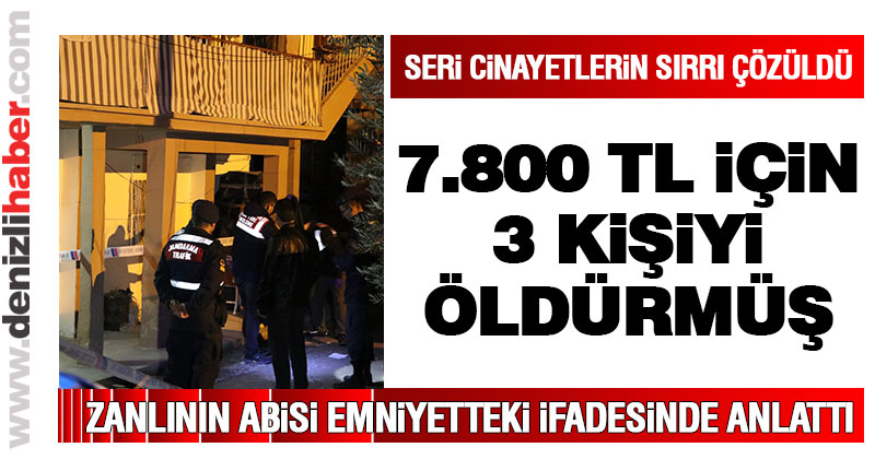 Seri cinayetin nedeni 7.800 liraymış