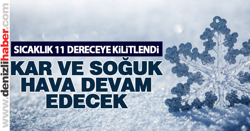 Denizli üşümeye devam edecek