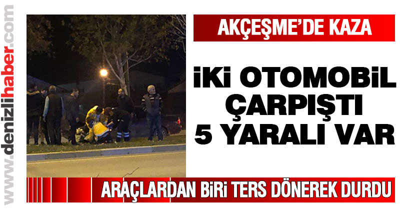Akçeşme’de kaza: 5 yaralı