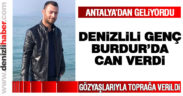 Denizlili genç kaza kurbanı