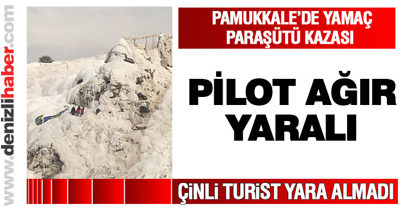 Pamukkale’de travertenlere düşen yamaç paraşütü pilotu yaralandı