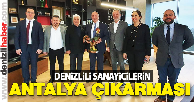 Denizlili sanayicilerin Antalya çıkarması