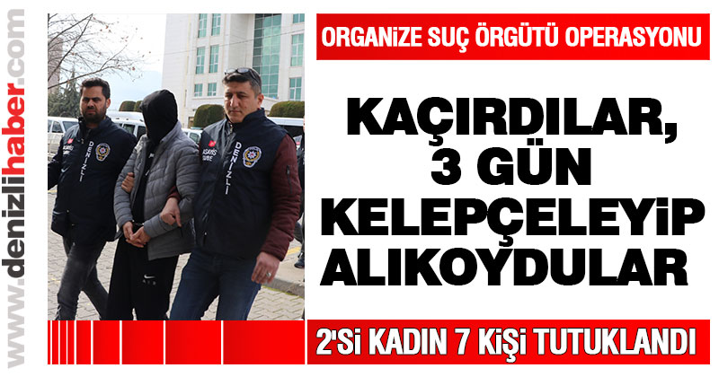 Kaçırdıkları adamı 3 gün evde kelepçeleyip alıkoydular