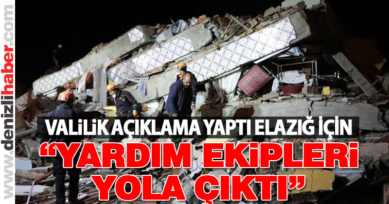 Yardım ekipleri Elazığ için yola çıktı