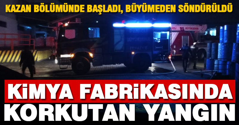 Kimya fabrikasındaki yangın tehlikeli boyuta ulaşmadan söndürüldü