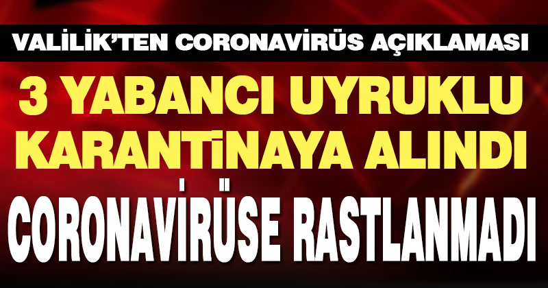 Valilik’ten coronavirüs açıklaması