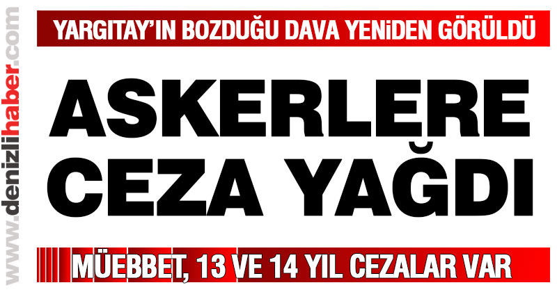 Beraat kararı bozulan 33 askere ceza yağdı