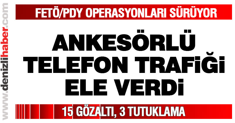 FETÖ/PDY operasyonu: 15 gözaltı, 3 tutuklama