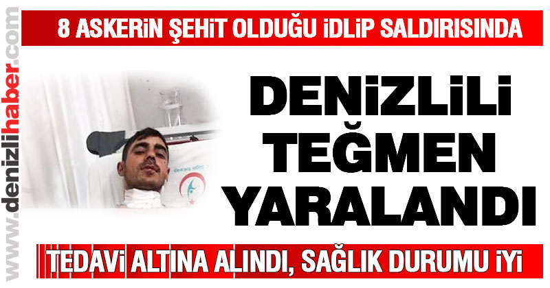 İdlip saldırısında yaralanan Denizlili asker tedavi altında