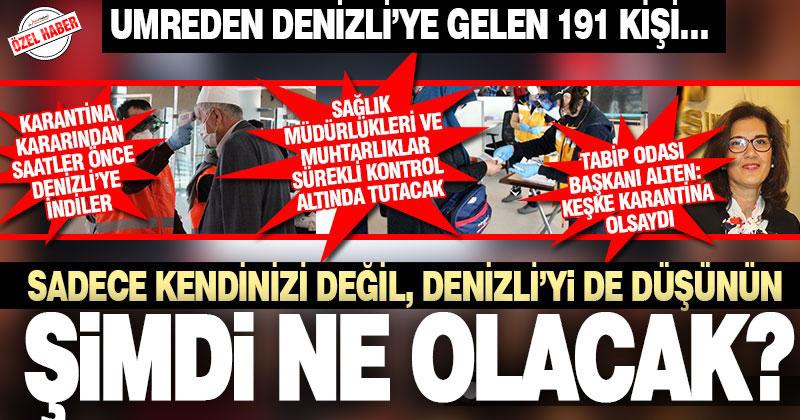 Umreden Denizli’ye gelen 191 kişi ile ilgili merak edilenler