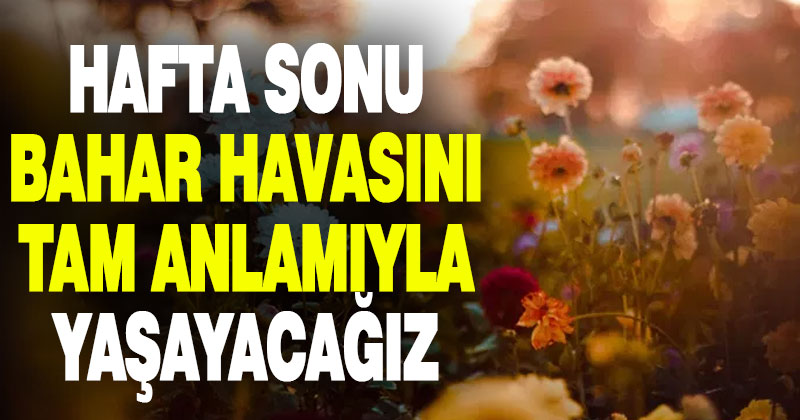 Denizli hafta sonunu güneşli geçirecek