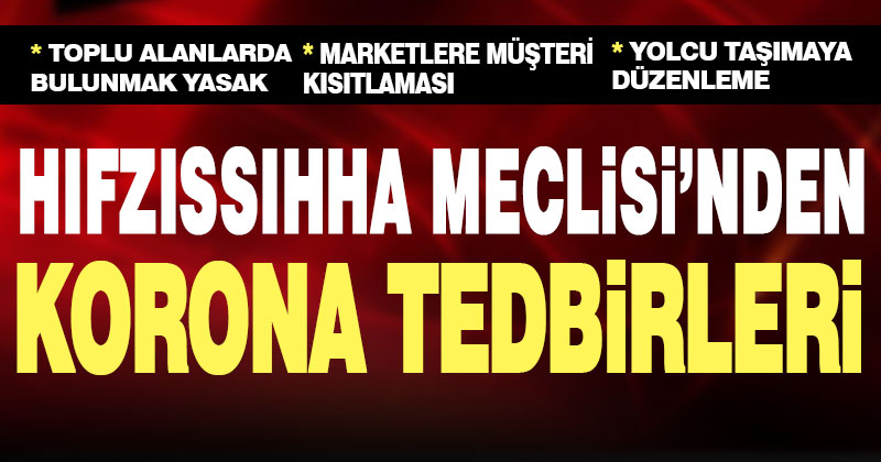 Hıfzısıhha Meclisi’nden korona tedbirleri