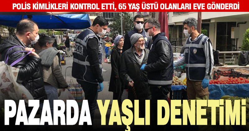 Polisten pazarda yaşlı denetimi