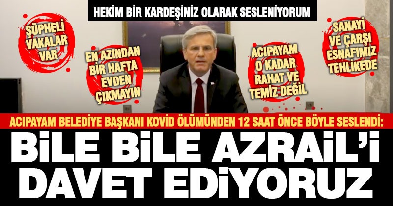 Kovid-19 ölümünü duyuran belediye başkanı yine uyardı