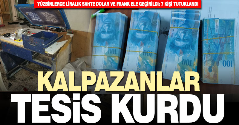Matbaaya sahte para baskını: 7 tutuklu
