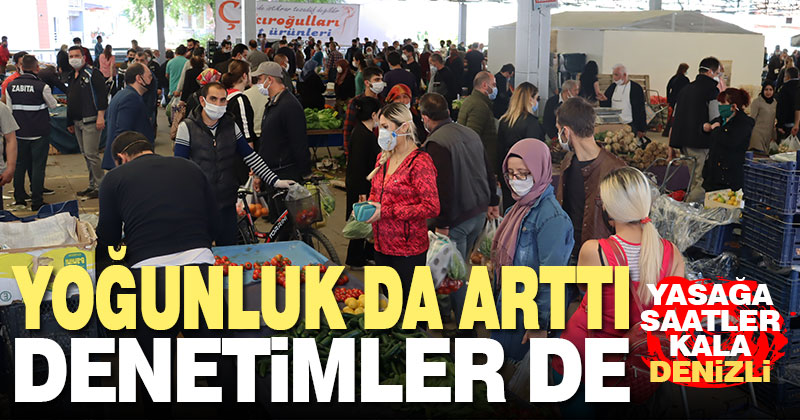 Sokağa çıkma yasağı öncesi pazar ve marketlerde yoğunluk da denetimler de arttı
