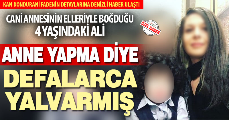 Annesi tarafından öldürülen Ali ile ilgili tek soru: Nasıl kıydın?