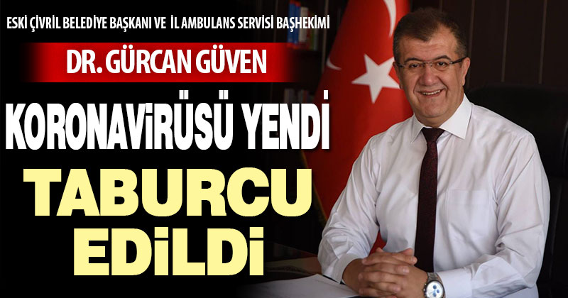Gürcan Güven koronavirüsü yendi, hastaneden taburcu oldu