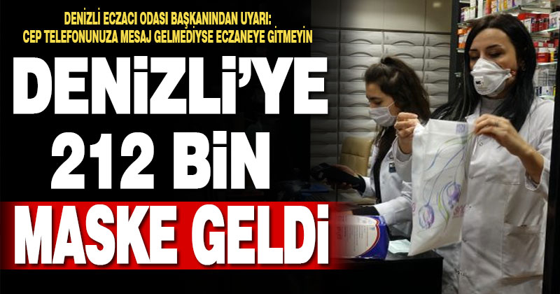 SMS ile dağıtılacak 212 bin maske Denizli’ye geldi
