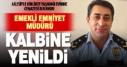 Emekli emniyet müdürü kalp krizi sonucu yaşamını yitirdi