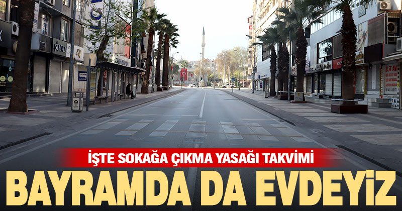 Bayramda da sokağa çıkma yasağı var