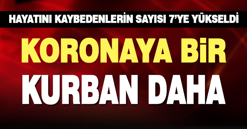 Denizli’de koronadan hayatını kaybedenlerin sayısı 7’ye yükseldi