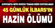Nefes borusu tıkanan 45 günlük bebek hayatını kaybetti