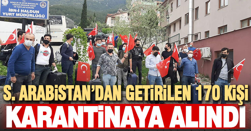 Suudi Arabistan’dan geldiler, KYK yurtlarında gözlem altına alındı