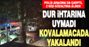 Dur ihtarına uymayan sürücü kovalamacada yakalandı