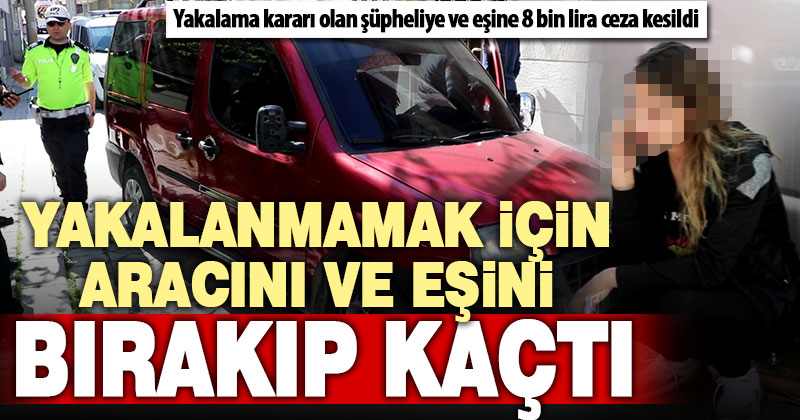 Sokağa çıkma yasağına uymayan kişi eşini araçta bırakıp kaçtı