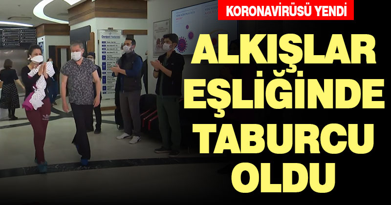Koronayı yendi, hastaneden alkışlarla taburcu edildi