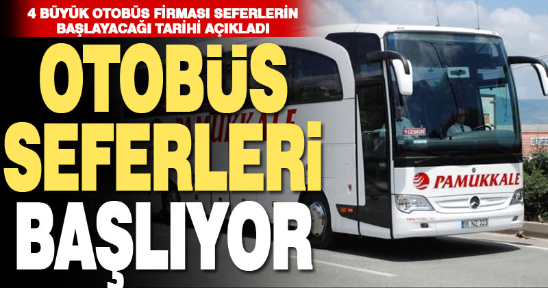 Otobüs seferleri başlıyor