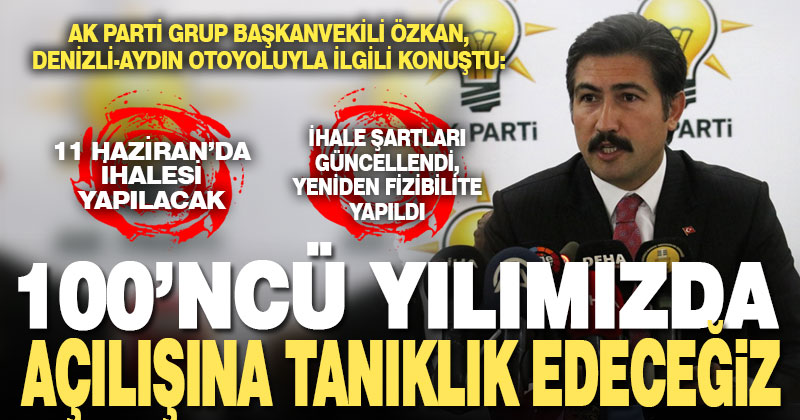 Aydın-Denizli Otoyolu 11 Haziran’da ihaleye çıkıyor