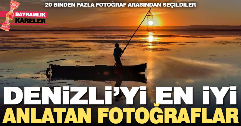 Tarihe geçen harika Denizli fotoğrafları