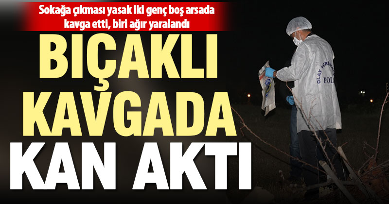 17 ve 19 yaşındaki iki gencin kavgasında kan aktı, biri ağır yaralandı