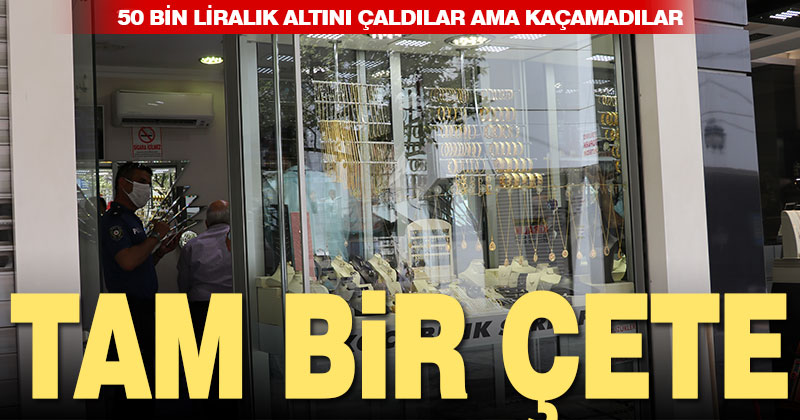 3 kadın kuyumcudan 50 bin liralık altın çaldı, kaçamadan yakalandı