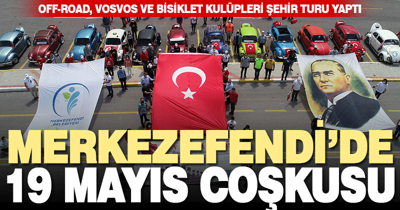 Merkezefendi’de 19 Mayıs coşkusu