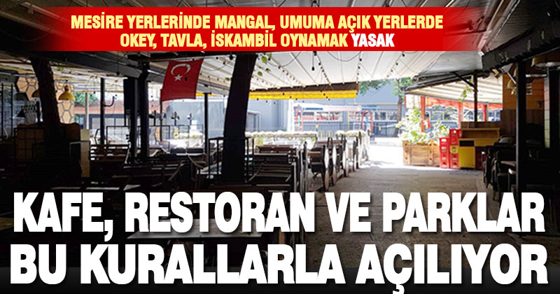 Restoran, kafe ve parklarla ilgili İçişleri Bakanlığı genelgesi yayımlandı