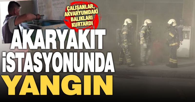 Akaryakıt istasyonunda korkutan yangın