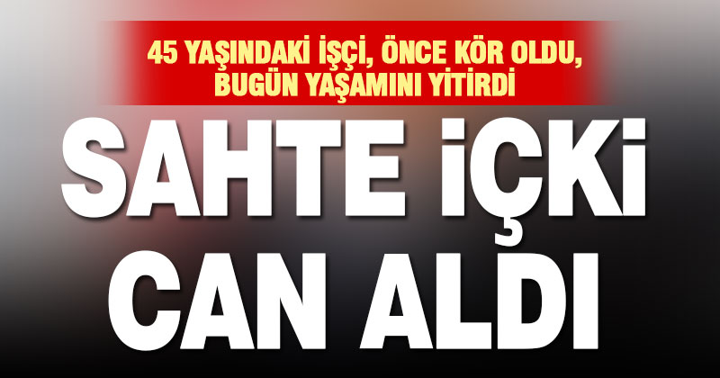 Tavas’ta sahte içki içtiği belirlenen işçi öldü