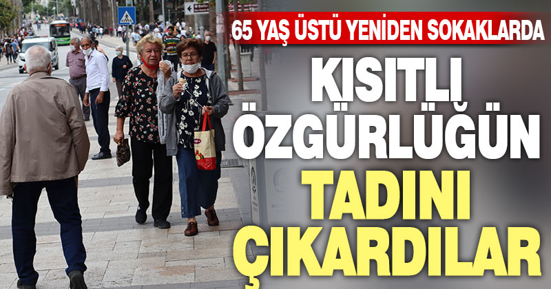Denizlili 65 yaş üstü vatandaşlar yeniden sokakta