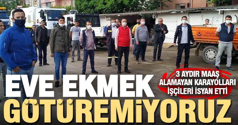Karayolları işçilerinin maaş isyanı