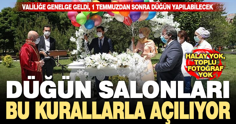 Valiliğe genelge geldi: Düğün salonları koronavirüs önlemleriyle açılıyor
